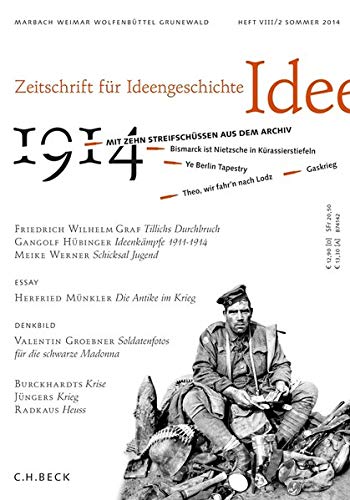 Zeitschrift für Ideengeschichte Heft VIII/2 Sommer 2014: 1914. Mit 10 Streifschüssen aus dem Archiv